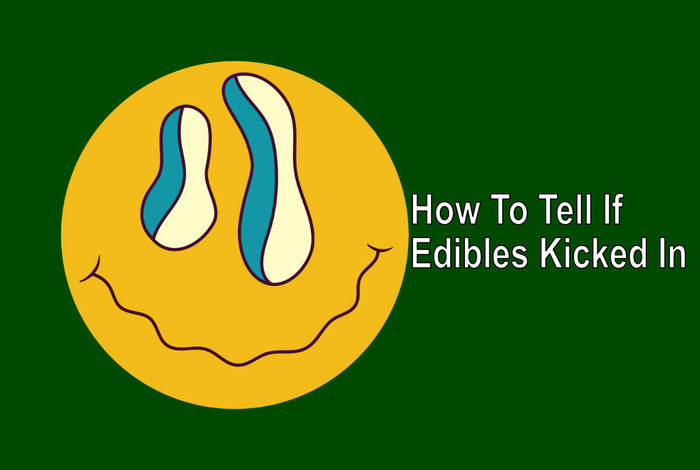 How To Tell If Edibles Kicked In