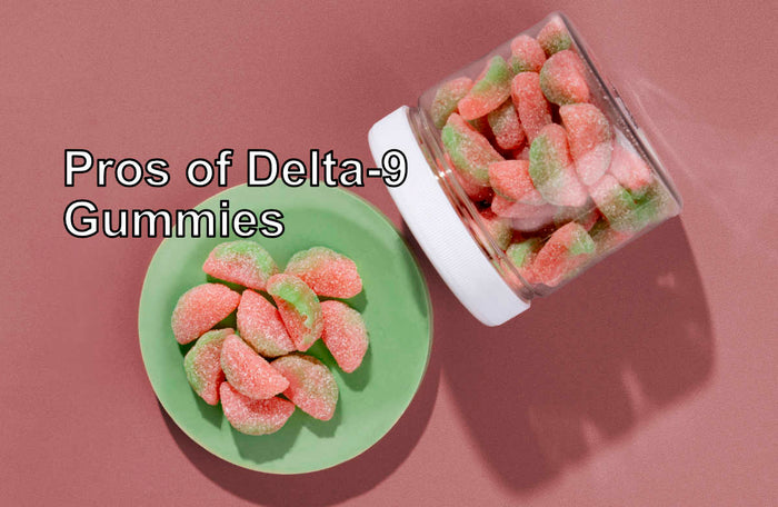 Pros of Delta-9 Edibles - All the Benefits Explained